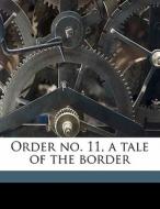 Order No. 11, A Tale Of The Border di Caroline Abbot Stanley edito da Nabu Press