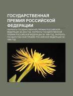 Gosudarstvennaya Premiya Rossii Skoi Fe di Istochnik Wikipedia edito da Books LLC, Wiki Series