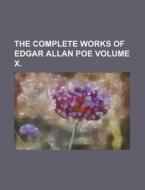 The Complete Works of Edgar Allan Poe Volume X di Anonymous edito da Rarebooksclub.com
