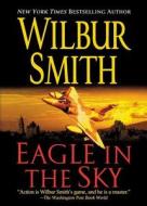 Eagle in the Sky di Wilbur Smith edito da St. Martins Press-3pl