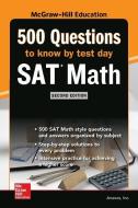500 SAT Math Questions to Know by Test Day, Second Edition di Anaxos Inc edito da McGraw-Hill Education