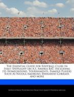 The Essential Guide for Football Clubs in Italy: Spotlight on A.S. Andria Bat, Including Its Homeground, Tournaments, Fa di Bruce Worthington edito da WEBSTER S DIGITAL SERV S