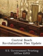 Central Beach Revitalization Plan Update edito da Bibliogov