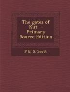 The Gates of Kut di P. E. S. Scott edito da Nabu Press