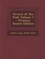 Peveril of the Peak Volume 1 di Andrew Lang, Walter Scott edito da Nabu Press