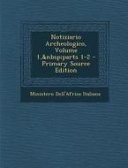 Notiziario Archeologico, Volume 1, Parts 1-2 di Ministero Dell'africa Italiana edito da Nabu Press