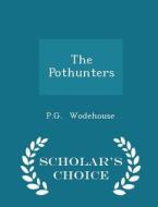 The Pothunters - Scholar's Choice Edition di P G Wodehouse edito da Scholar's Choice