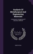 Analysis Of Metallurgical And Engineering Materials di Henry Wysor edito da Palala Press