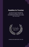 Rambles In Yucatan edito da Palala Press
