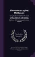 Elementary Applied Mechanics di William John Macquorn Rankine, Professor Thomas Alexander, Arthur Watson Thomson edito da Palala Press