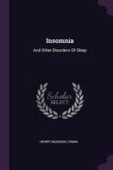 Insomnia: And Other Disorders of Sleep di Henry Munson Lyman edito da CHIZINE PUBN