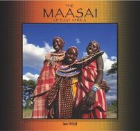 Maasai of East Africa di James Hetfield, Jamie Hetfield edito da Rosen Publishing Group