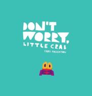 Don't Worry, Little Crab di Chris Haughton edito da Walker Books Ltd.