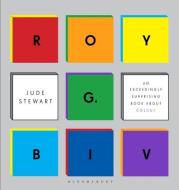 Roy G. Biv di Jude Stewart edito da Bloomsbury Publishing PLC
