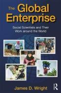 The Global Enterprise di James D. Wright edito da Taylor & Francis Inc