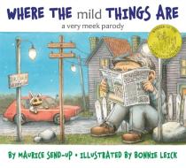 Where the Mild Things Are: A Very Meek Parody di Maurice Send-Up edito da SIMON & SCHUSTER BOOKS YOU