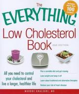 The Everything Low Cholesterol Book di Murdoc Khaleghi edito da Adams Media Corporation