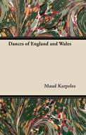 Dances of England and Wales di Maud Karpeles edito da Barlow Press