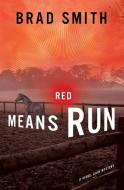 Red Means Run di Brad Smith, B. J. Smith edito da Scribner Book Company