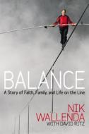 Balance di Nik Wallenda, David Ritz edito da Little, Brown & Company