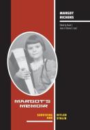 Margot's Memoir--Surviving Hitler and Stalin di Margot Richens edito da FRIESENPR