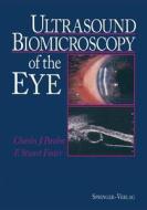 Ultrasound Biomicroscopy of the Eye di F. Stuart Foster, Charles J. Pavlin edito da Springer New York