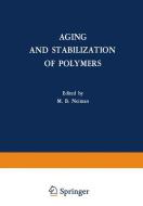 Aging and Stabilization of Polymers di M. B. Neiman edito da Springer US
