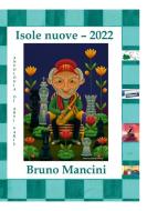 ISOLE NUOVE - 2022 di Bruno Mancini edito da Lulu.com