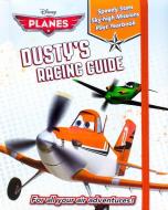 Disney Planes: Dusty's Racing Guide edito da PARRAGON