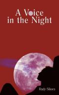 A Voice in the Night di Rudy Sikora edito da AuthorHouse