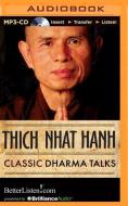 Classic Dharma Talks di Thich Nhat Hanh edito da Brilliance Audio