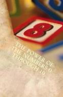 The Power of the Numbers 0 Through 10 di Marcia Batiste Smith Wilson edito da Createspace