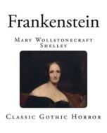 Frankenstein di Mary Wollstonecraft Shelley edito da Createspace