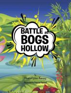 Battle at Bogs Hollow di Sheri-Lynn Kenny edito da Xlibris