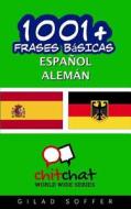1001+ Frases Basicas Espanol - Aleman di Gilad Soffer edito da Createspace
