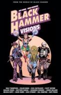 Black Hammer: Visions Volume 2 di Scott Snyder, Cecil Castellucci, Mariko Tamaki edito da DARK HORSE COMICS