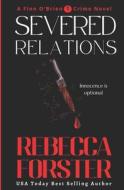 Severed Relations di Rebecca Forster edito da Createspace Independent Publishing Platform