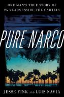 Pure Narco di Jesse Fink, Luis Navia edito da Rowman & Littlefield Publishers