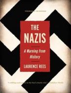 The Nazis: A Warning from History di Laurence Rees edito da New Press