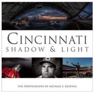 Cincinnati: Shadow & Light edito da Clerisy Press