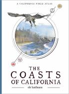 The Coasts of California di Obi Kaufmann edito da HEYDAY BOOKS