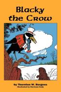Blacky the Crow di Thornton W. Burgess edito da Flying Chipmunk Publishing