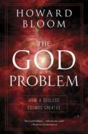 The God Problem di Howard Bloom edito da Prometheus Books