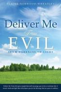 Deliver Me from Evil di Elaine Norwood-Wheatley edito da XULON PR