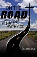 On The Road Again With God di Judy Baus edito da America Star Books
