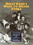 Hollywood's Made To Order Punks, Part 2 di Richard Roat edito da BearManor Media