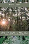 One Warrior To Another di Richard Cleaves edito da Atmosphere Press