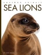 Sea Lions di Kate Riggs edito da CREATIVE EDUCATION
