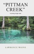 "pittman Creek" di Wayne Lawrence Wayne edito da Authorhouse