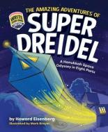 The Amazing Adventures of Super Dreidel di Howard Eisenberg edito da MASCOT BOOKS